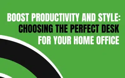 Why a Stylish Office Desk is Key for Your Professional Home Office