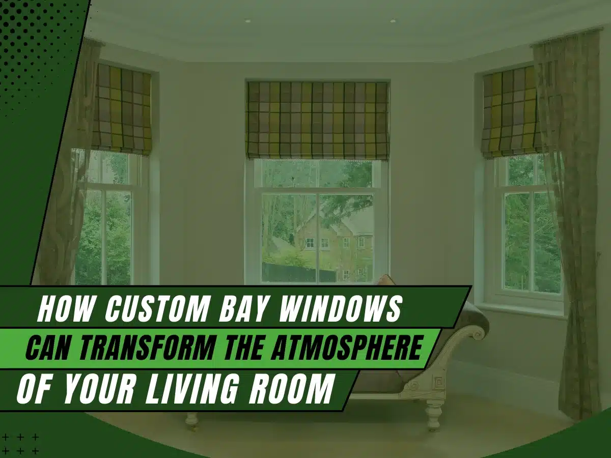 How custom bay windows can transform the atmosphere of your living room bay windows